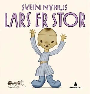 Omslag: "Lars er stor" av Svein Nyhus