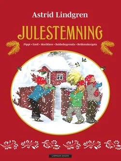 Omslag: "Julestemning : : Pippi, Emil, Marikken, Bakkebygrenda, Bråkmakergata" av Astrid Lindgren